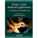 Stopa i staw skokowo-goleniowy w praktyce ortopedycznej