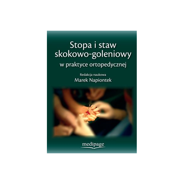 Stopa i staw skokowo-goleniowy w praktyce ortopedycznej