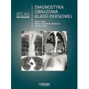 Diagnostyka obrazowa klatki piersiowej. Atlas przypadków klinicznych