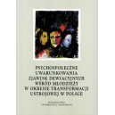 Psychospołeczene uwarunkowania zjawisk dewiacyjnych wśród młodzieży w okresie transformacji ustrojowej w Polsce