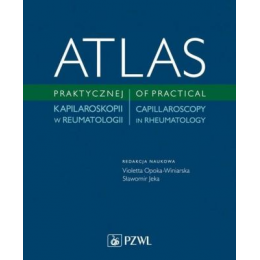 Atlas praktycznej kapilaroskopii w reumatologi 