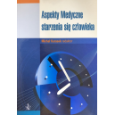 Aspekty medyczne starzenia się człowieka