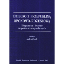 Dziecko z przepukliną oponowo-rczeniową Diagnostyka i leczenie zespołów neurodysraficznych