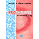 Kriochirurgia w chorobach skóry