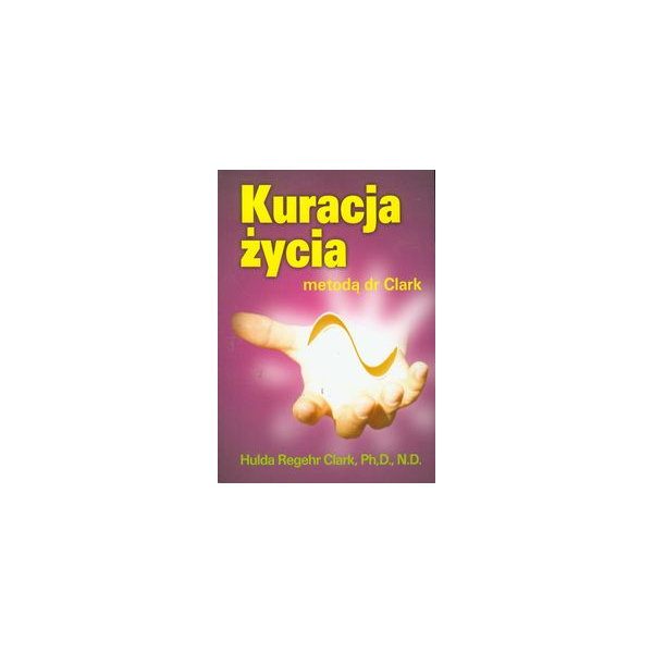 Kuracja życia metodą dr Clark
