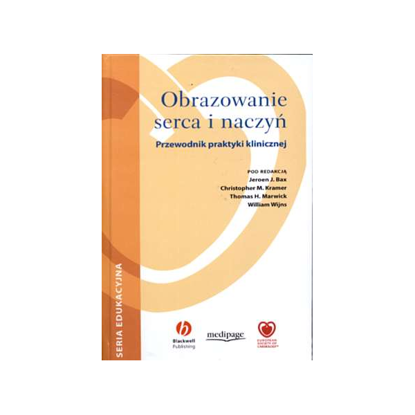 Obrazowanie serca i naczyń (z CD) Przewodnik praktyki klinicznej