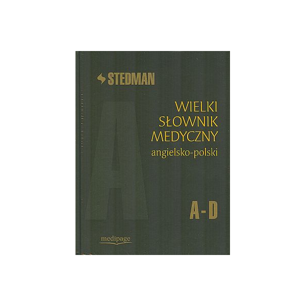 Wielki słownik medyczny angielsko-polski Stedman t. 1 (A-D)