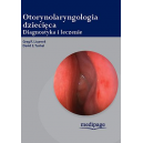 Otorynolaryngologia dziecięca Diagnostyka i leczenie