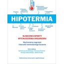 Hipotermia Kliniczne aspekty wychłodzenia organizmu 
