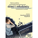 Wybrane problemy psychospołecznego funkcjonowania dzieci i młodziezy
z utrudnieniami w rozwoju