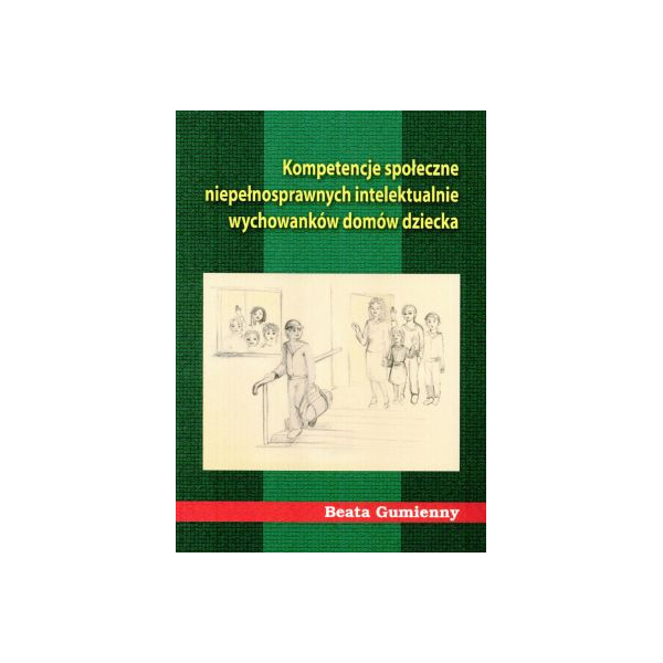Kompetencje społeczne niepełnosprawnych intelektualnie wychowanków domów dziecka