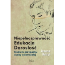 Niepełnosprawność Edukacja Dorosłość Studium przypadku osoby ociemniałej