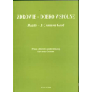 Zdrowie - dobro wspólne Health - A common good