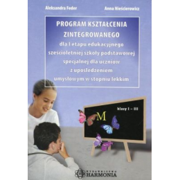 Program kształcenia zintegrowanego dla I etapu edukacyjnego sześcioletniej szkoły podstawowej specjalnej dla uczniów z upośledze
