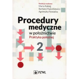 Procedury medyczne w położnictwie Praktyka położnej cz.2