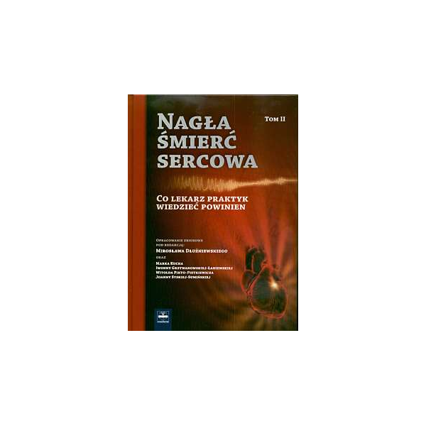 Nagła śmierć sercowa t.1-2 Co lekarz praktyk wiedzieć powinien