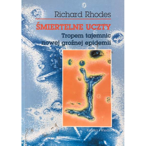 Śmiertelne uczty. Tropem tejemnic nowej groźnej epidemii