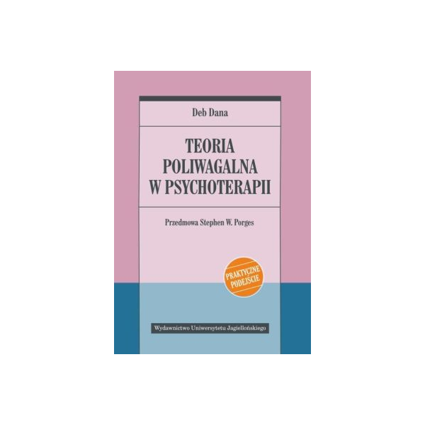 Teoria poliwagalna w psychoterapii Teoria poliwagalna w psychoterapii
