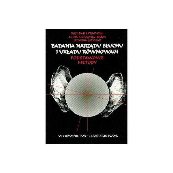 BAdania narządu słuchu i układu równowagi Podstawowe metody BAdania narządu słuchu i układu równowagi Podstawowe metody