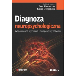 Diagnoza neuropsychologiczna
Współczesne wyzwania i perspektywy rozwoju