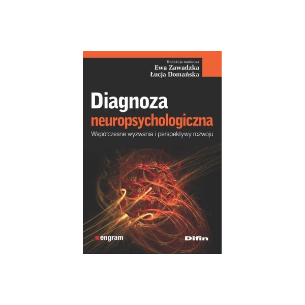 Diagnoza neuropsychologiczna
Współczesne wyzwania i perspektywy rozwoju