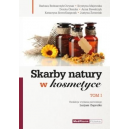 Skarby natury w kosmetyce t. 1