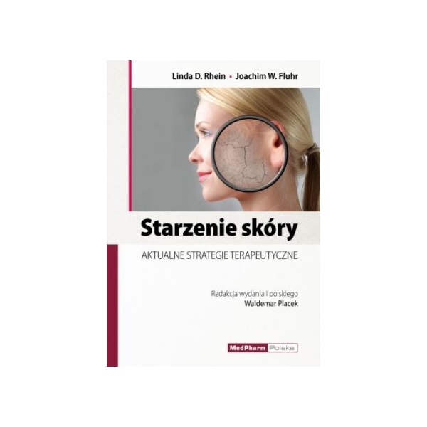 Starzenie skóry 
Aktualne strategie terapeutyczne