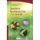 Surowce kosmetyczne i ich składniki Część teoretyczna i ćwiczenia laboratoryjne