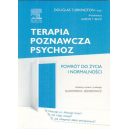 Terapia poznawcza psychoz Powrót do życia i normalności