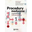 Procedury medyczne w ginekologii Praktyka położnej cz.1