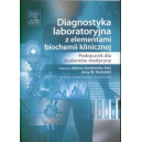 Diagnostyka laboratoryjna z elementami biochemii klinicznej Podręcznik dla studentów medycyny