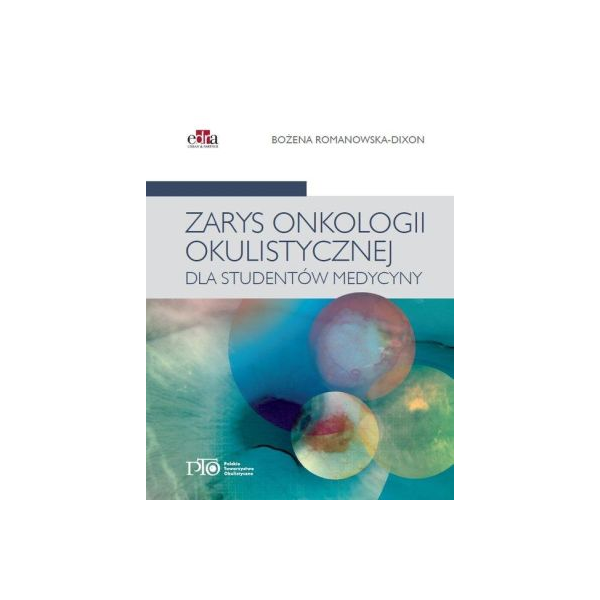 Zarys onkologii okulistycznej dla studentów medycyny Zarys onkologii okulistycznej dla studentów medycyny