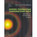 Jaskra pierwotnie zamkniętego kąta Diagnostyka, zapobieganie, leczenie