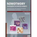 Nowotwory narządów płciowych kobiety Diagnostyka patomorfologiczna. Postępowanie kliniczne