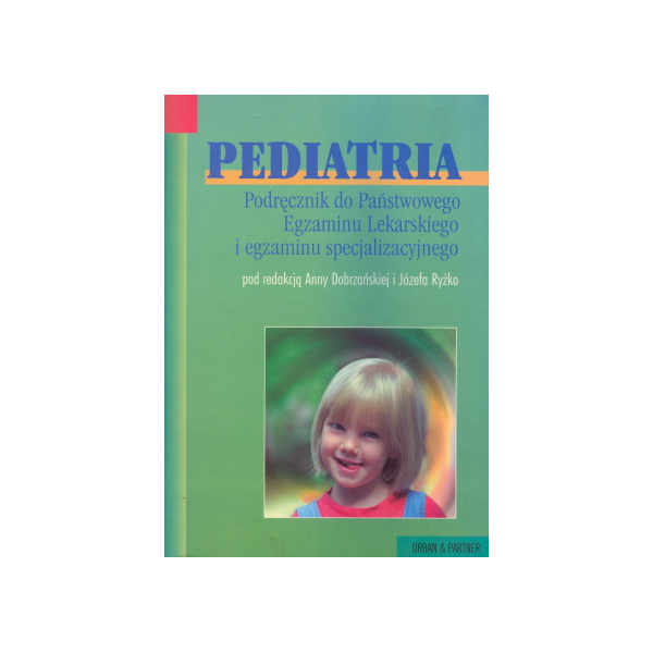 Pediatria Podręcznik do Państwowego Egzaminu Lekarskiego i egzaminu specjalizacyjnego