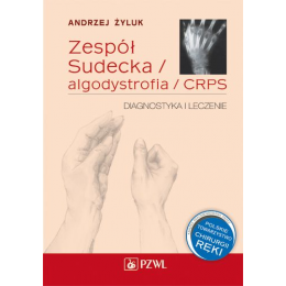 Zespół Sudecka / Algodystrofia / CRPS Diagnostyka i leczenie