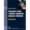 Intensywna terapia i wybrane zagadnienia medycyny ratunkowej Repetytorium