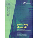 Podstawy chirurgii t. 1-2 Podręcznik dla lekarzy specjalizujących się w chirurgii ogólnej