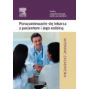 Porozumiewanie się lekarza z pacjentem i jego rodziną Wybrane zagadnienia