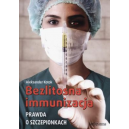 Bezlitosna immunizacja Prawda o szczepionkach