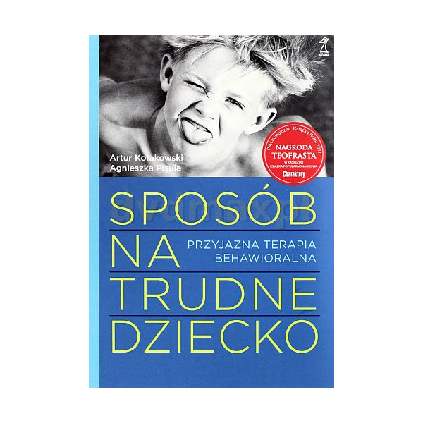 Sposób na trudne dziecko Przyjazna terapia behawioralna