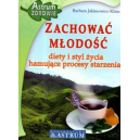 Zachować młodość Diety i styl życia hamujące procesy starzenia