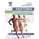 Anatomia układu ruchu Przewodnik do ćwiczeń