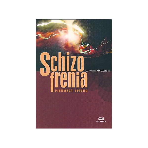 Schizofrenia Pierwszy epizod Schizofrenia Pierwszy epizod