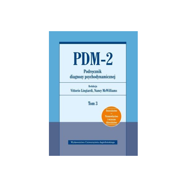 PDM-2 podręcznik diagnozy psychodynamicznej t.3 Dzieciństwo Niemowlęctwo i wczesne dzieciństwo