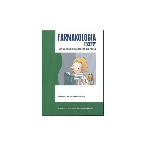 Farmakologia. Recepty Podręcznik dla studentów kierunków medycznych