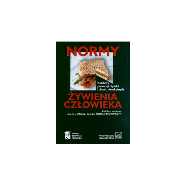 Normy żywienia człowieka Podstawy prewencji otyłości i chorób niezakaźnych