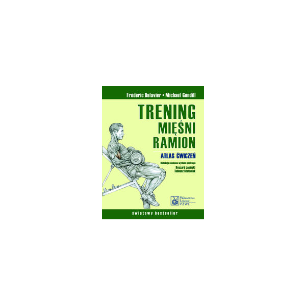 Trening mięśni i ramion Atlas ćwiczeń Trening mięśni i ramion Atlas ćwiczeń