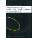 Psychopatologia zaburzeń nerwicowych i osobowości