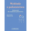 Wykłady z położnictwa Podręcznik dla studentów położnictwa